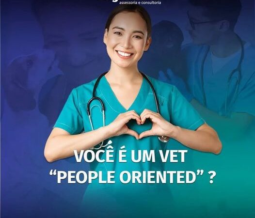 VOCÊ É UM VET “PEOPLE ORIENTED”?