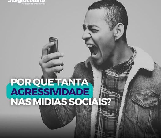 Por que tanta agressividade nas mídias sociais.