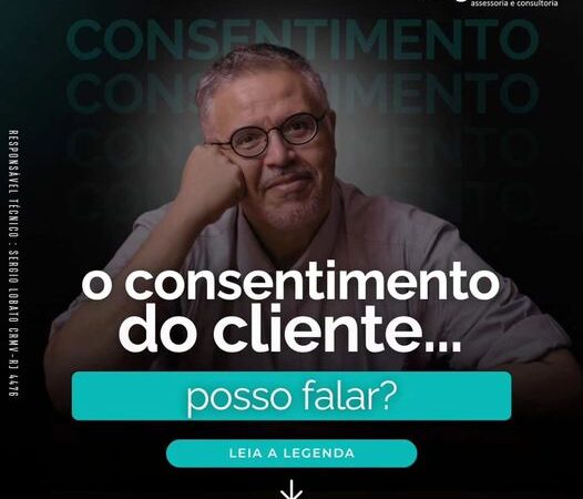 O consentimento do cliente…posso falar?