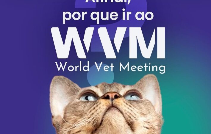 Afinal, por que ir ao WVM – World Vet Meeting 2024.
