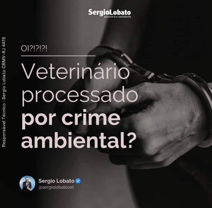 Veterinário processado por Crime Ambiental?