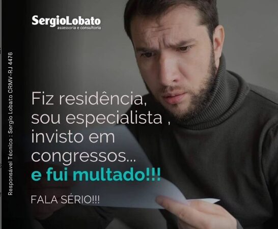 Fiz residência, sou especialista, invisto em congressos … e fui multado!!! FALA SÉRIO!!!