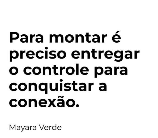 E talvez essa seja uma das maiores lições que o cavalo nos dá.